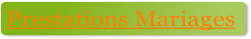 Prestations Mariages
